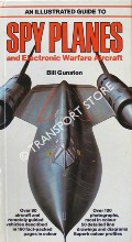 An Illustrated Guide to Spyplanes and Electronic Warfare Aircraft by GUNSTON, Bill